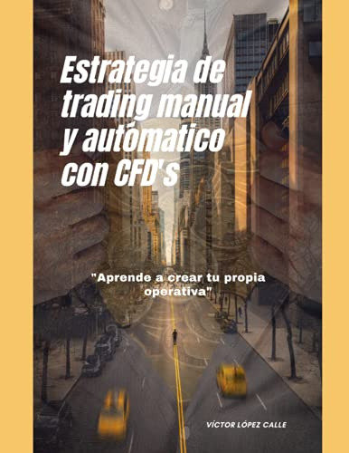 Estrategia De Trading Manual Y Automatico Con Cfd's:  Aprend