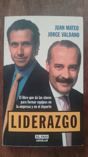 Liderazgo Juan Mateo Y Jorge Valdano Editorial Aguilar