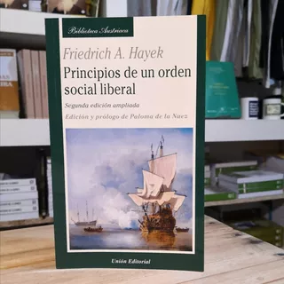 Principios De Un Orden Social Liberal F A Hayek Unión Editor
