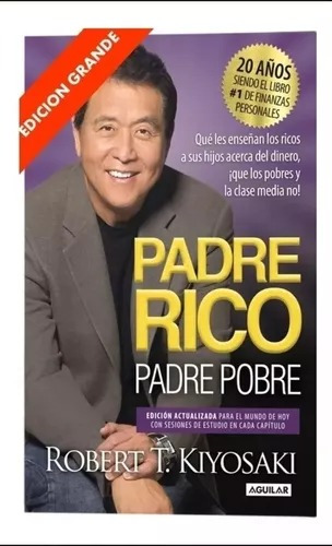 Libro: Padre Rico, Padre Pobre - Robert T. Kiyosaki.