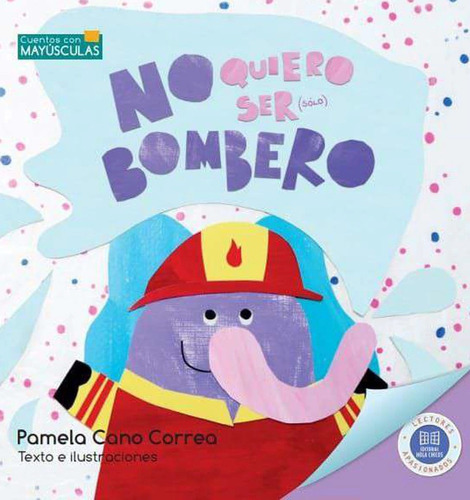 No Quiero Ser Bombero - Pamela Cano Correa