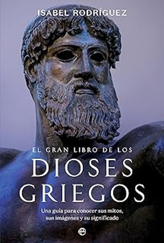 El Gran Libro De Los Dioses Griegos, De Isabel Rodriguez. Editorial La Esfera De Los Libros, S.l., Tapa Blanda En Español, 2024