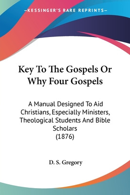 Libro Key To The Gospels Or Why Four Gospels: A Manual De...