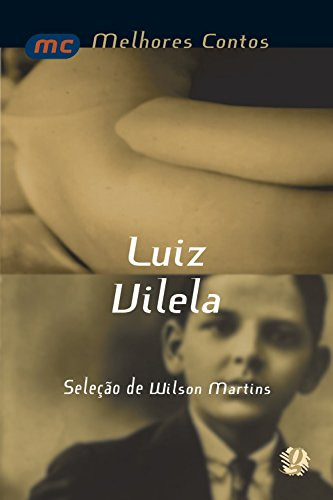 Libro Melhores Contos Luiz Vilela Seleção De Wilson Martins