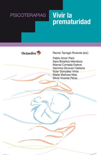 Vivir la prematuridad, de Tarragó Riverola, Remei. Editorial Editorial Octaedro, S.L., tapa blanda en español