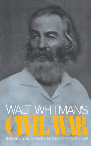 Walt Whitman's Civil War, De Lowenfels, Walter. Editorial Da Capo Pr, Tapa Blanda En Inglés