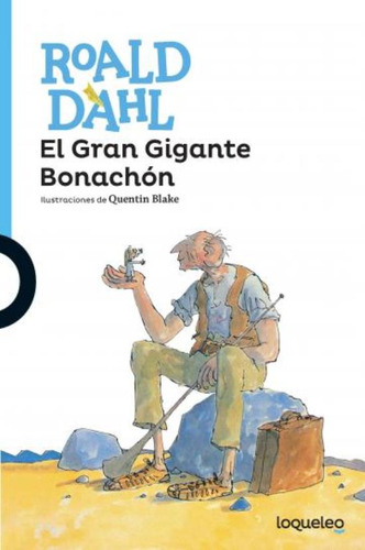 El Gran Gigante Bonachon - Loqueleo Azul, de Dahl, Roald. Editorial SANTILLANA, tapa blanda en español, 2016