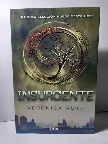 Libro.  Insurgente - Verónica Roth - Rba