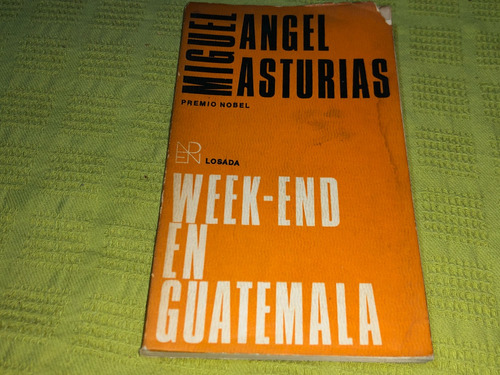 Week End En Guatemala - Miguel Angel Asturias - Losada