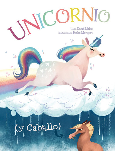 Unicornio (y caballo), de Miles, David. Editorial PICARONA-OBELISCO, tapa dura en español, 2019
