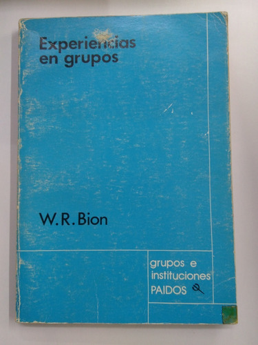 Experiencias En Grupos - W. R. Bion