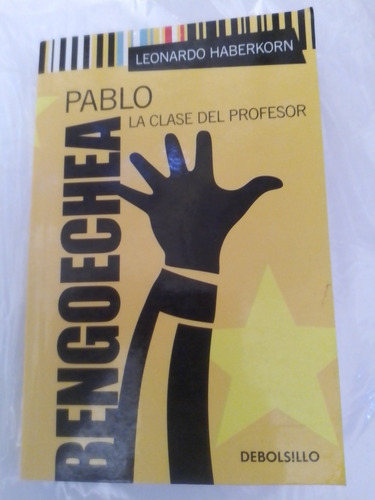 Pablo Bengoechea. La Clase Del Profesor. Leonardo Haberkorn.