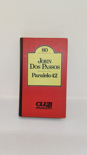 Paralelo 42 - John Dos Passos - Club Bruguera - Usado 