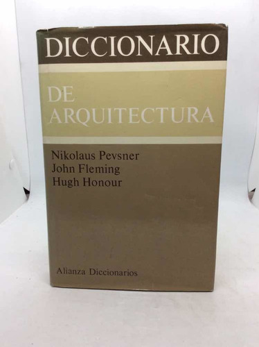 Diccionario De Arquitectura - Nikolaus Pevsner - Diccionario