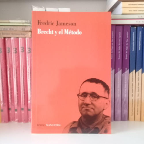 Brecht Y El Método De Fredric Jameson. Editorial Manantial