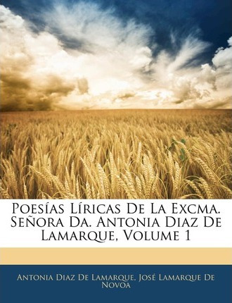 Libro Poesias Liricas De La Excma. Senora Da. Antonia Dia...