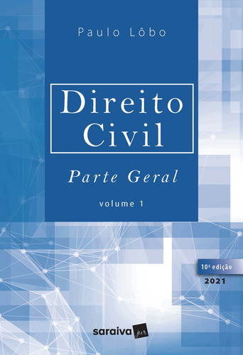 Direito Civil- Parte Geral- Volume 1 - 10ª Edição 2021, De Paulo Lôbo., Vol. 1. Editorial Saraiva Jur, Capa Mole, 10ª Edição Em Português, 2021