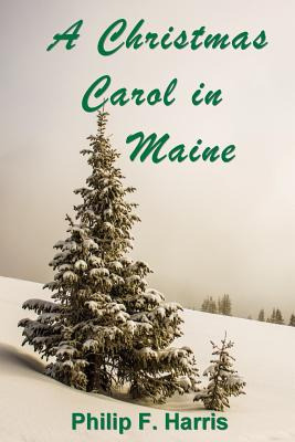 Libro A Christmas Carol In Maine - Harris, Philip F.