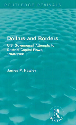 Dollars And Borders, De James P. Hawley. Editorial Taylor Francis Ltd, Tapa Dura En Inglés