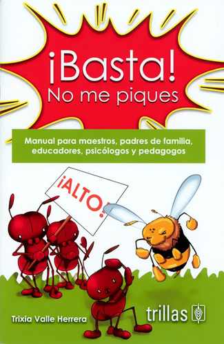 Basta No Me Piques Libro Y Manual - Trixia Valle - Trillas