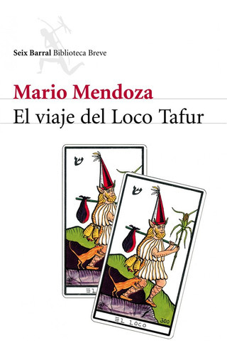 El Viaje Del Loco Tafur, De Mendoza, Mario. Editorial Seix Barral, Tapa Blanda En Español
