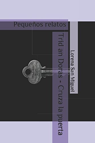 Trid An Doras - Cruza La Puerta: Pequeños Relatos