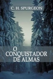 O Conquistador De Almas - Livro  C. H. Spurgeon