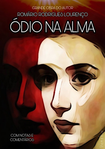Ódio  Alma, de Romário Rodrigues Lourenço. Série Não aplicável Editora Clube de Autores, capa mole, edição 1 em português, 2021