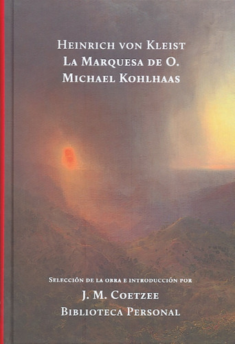 La Marquesa De O  - Michael Kohlhaas - Heinrich Von Kleist