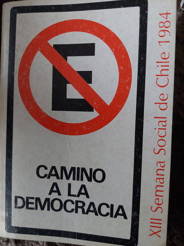 Camino A La Democracia Xiii Semana Social De Chile Año 1984