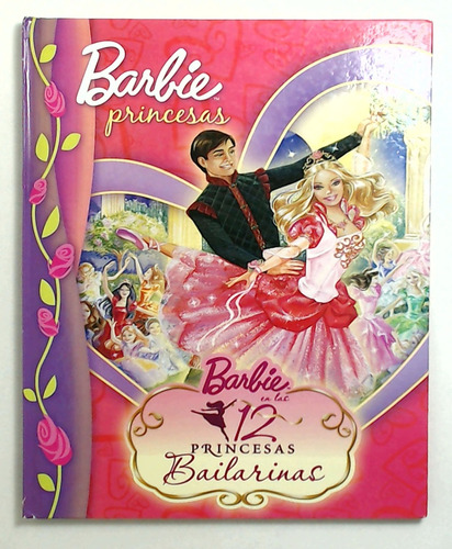Barbie Y Las 12 Princesas Bailarinas - Aa. Vv