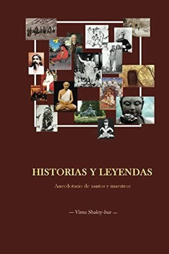 Libro: Historias Y Leyendas: Anecdotario De Santos Y Maestro