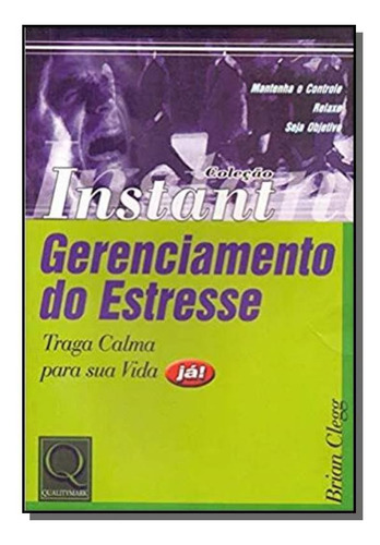 Gerenciamento Do Stress, De Brian Clegg. Editora Qualitymark, Capa Mole Em Português, 2021