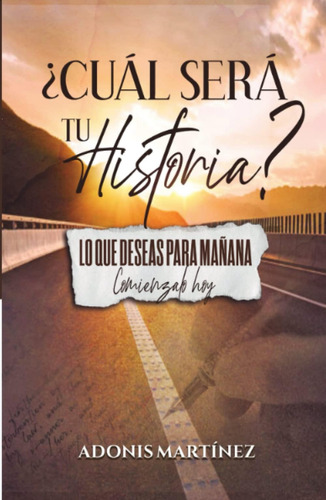 Libro: Cual Sera Tu Historia?: Lo Que Deseas Para Mañana