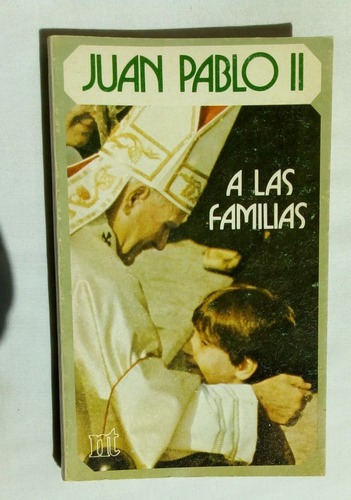 Juan Pablo Ii A Las Familias