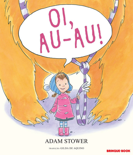 Oi, Au-au!, de Stower, Adam. Brinque-Book Editora de Livros Ltda, capa mole em português, 2012