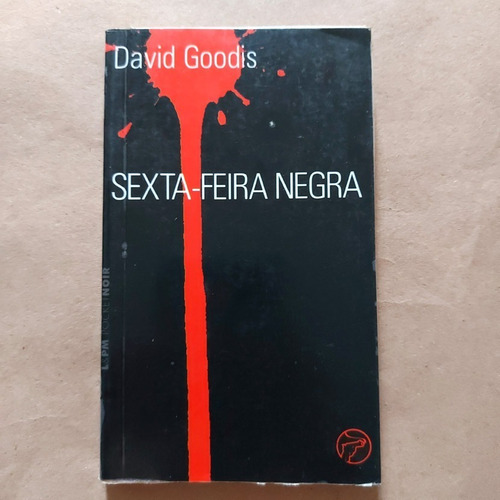 Livro Sexta-feira Negra - David Goodis 2ª Ed. 2007