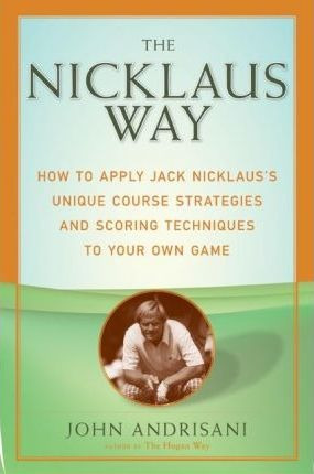 The Nicklaus Way - John Andrisani