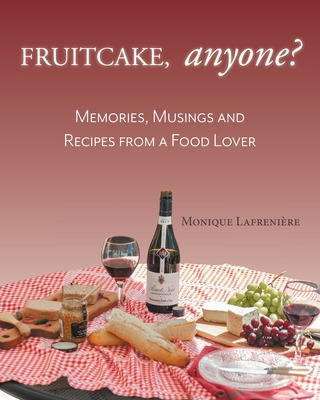 Libro Fruitcake, Anyone?: Memories, Musings And Recipes F...