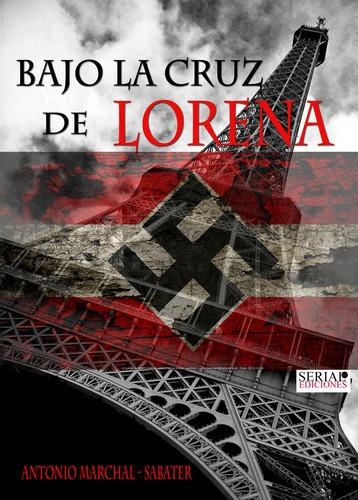 Libro Bajo La Cruz De Lorena - Antonio Marchal - Sabater