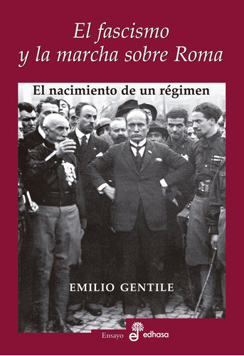 El Fascismo Y La Marcha Sobre Roma Emilio Gentile Edhasa