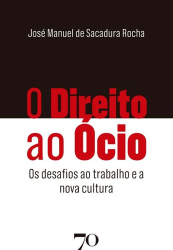 Libro Direito Ao Ocio O De Rocha Jose Manuel De Sacadura Ed