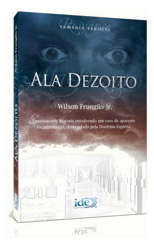 Kit Romances Espíritas: Entre Dois Mundos ( Ala Dezoito, Bairro Dos Estranhos E Senhor Das Terras) W: Não Aplica, De : Wilson Frungilo Júnior. Editorial Ide, Capa Mole Em Português, 2002
