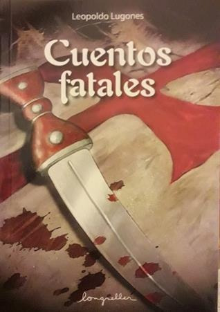 Cuentos Fatales- Longseller - Lugones, Leopoldo