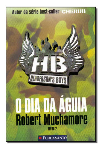 Libro Henderson S Boys 02 O Dia Da Aguia De Muchamore Robert