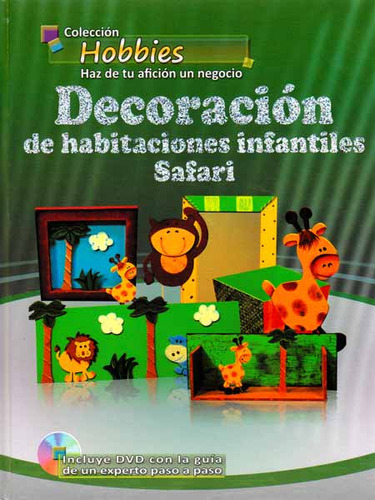 Decoraciones De Habitaciones Infantiles Safari (incluye Dvd, De Varios Autores. 6236942406, Vol. 1. Editorial Editorial Yoyo Music S.a., Tapa Blanda, Edición 2013 En Español, 2013