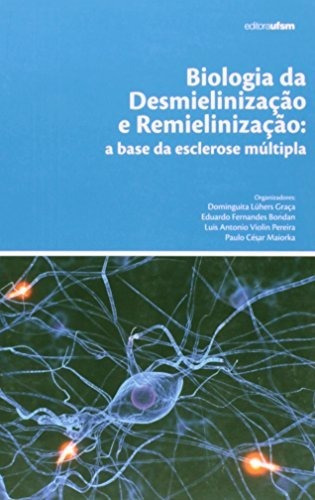 Libro Biologia Da Desmielinização E Remielinização A Base Da