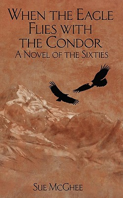 Libro When The Eagle Flies With The Condor: A Novel Of Th...
