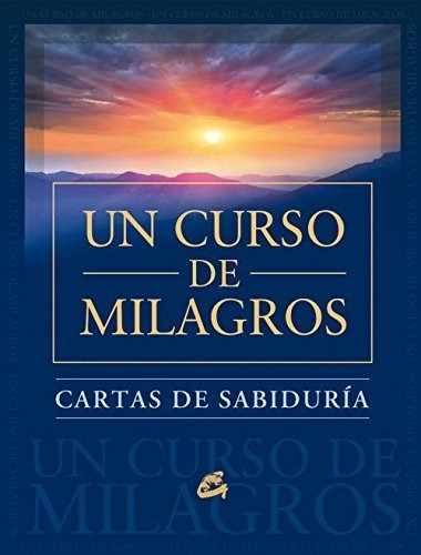 Cartas De Sabiduria De Un Curso De Milagros, De Gaia Y Guido  Indij. Editorial Gaia, Tapa Dura En Español