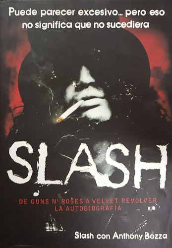 Slash: De Guns N' Roses A Velvet Revolver. La Autobiografía: